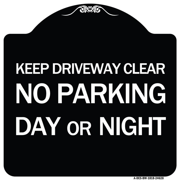Signmission Keep Driveway Clear No Parking Day or Night Heavy-Gauge Aluminum Sign, 18" x 18", BW-1818-24628 A-DES-BW-1818-24628 - main
